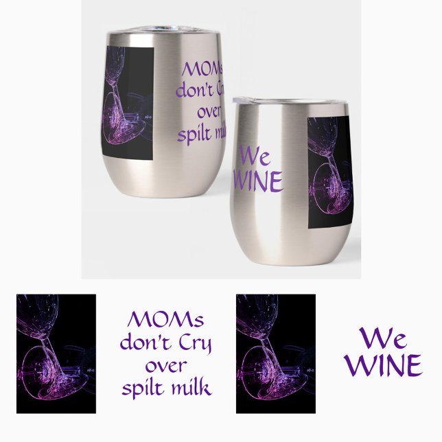 Moms Don't Cry Over Spilt Milk We Wine Funny (Creator Uploaded)