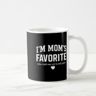 Moms Favorite Child Son Daughter Funny I'm Mom's F Coffee Mug