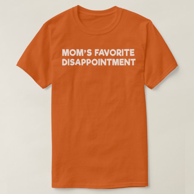 Moms Favourite Disappointment Mum Life Mama Mother T-Shirt (Design Front)