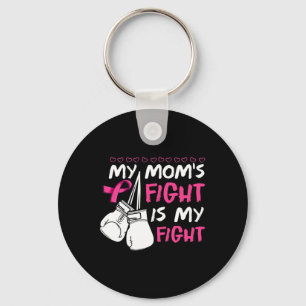 Moms Fight Is My Fight Breast Cancer Awareness  Key Ring