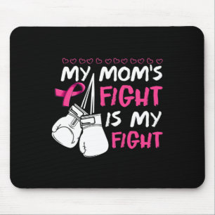 Moms Fight Is My Fight Breast Cancer Awareness  Mouse Pad