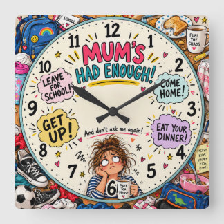 Mom's Had Enough Funny Family Square Wall Clock