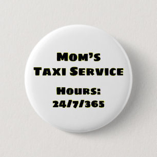 Mom's Taxi 6 Cm Round Badge