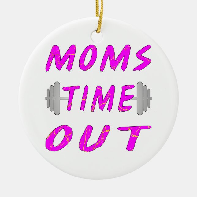 Moms Time Out Barbell Ceramic Tree Decoration (Front)