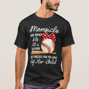Momsicle Sits At A Ballpark Baseball  Mom Mothers  T-Shirt