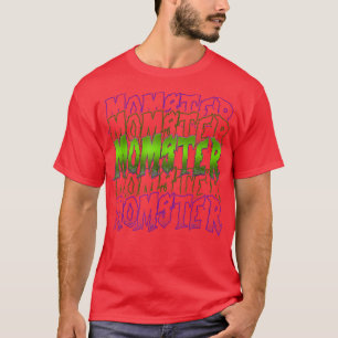 Momster Horror October Halloween Costume Design Fo T-Shirt