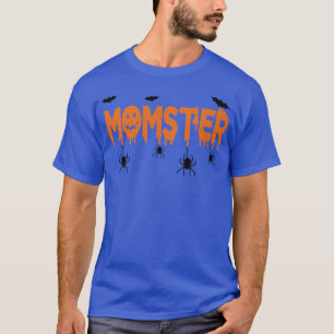 Momster Mom Mommy Monster N Funny Momster Mother H T-Shirt