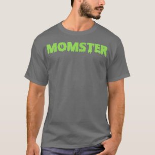 Momster Mum Halloween Costumes Funny Gift T-Shirt