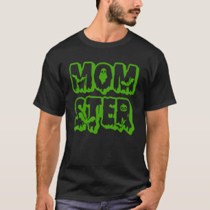 Momster Mum Mummy Monster Costume Mother Halloween T-Shirt