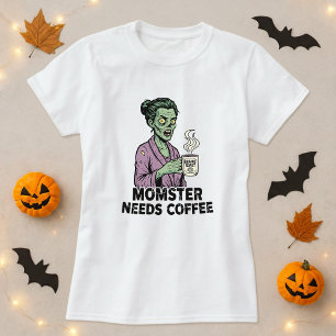 Momster Needs Coffee Halloween Shirt; Gift for Mom T-Shirt