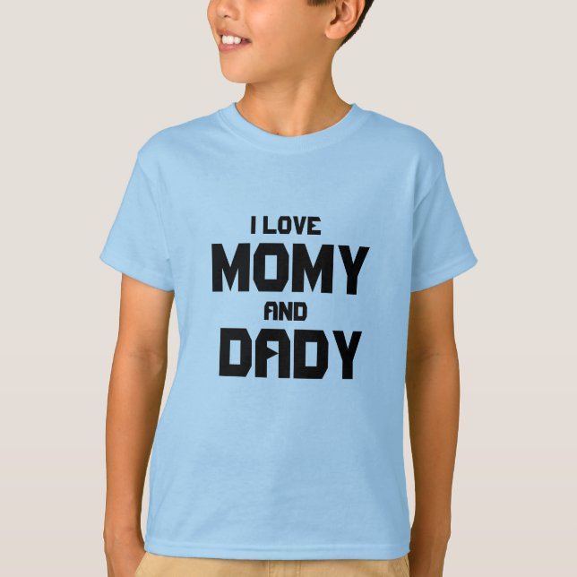 momy and Dady T-Shirt (Front)