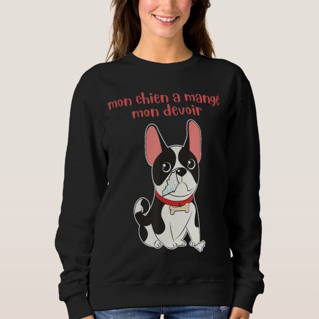 MON CHIEN A MANGE MON DEVOIR Funny Shirt for Frenc (Front)