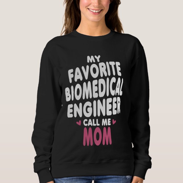 Mon of Biomedical Engineer Sweatshirt (Front)