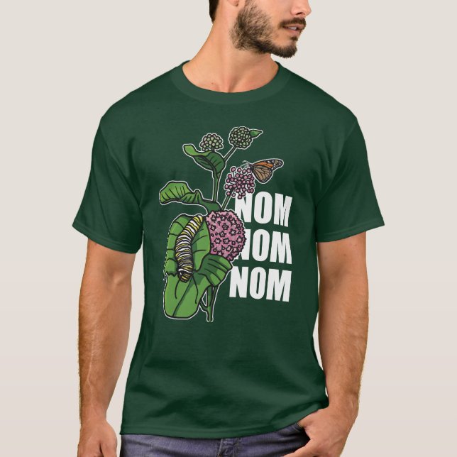 Monarch Butterfly Caterpillar Milkweed Nom Nom Nom T-Shirt (Front)