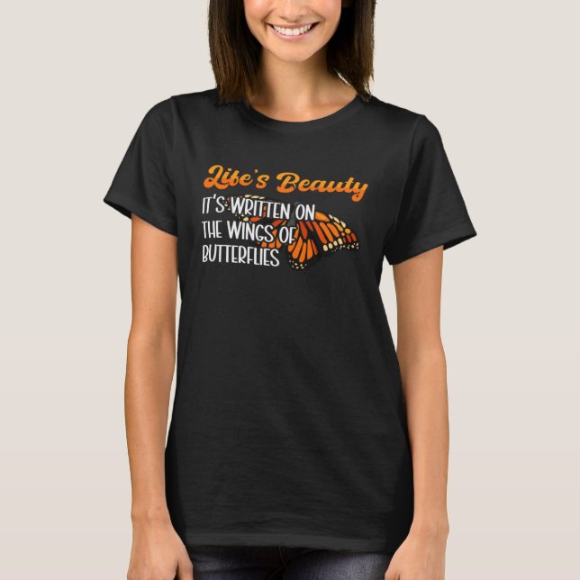 Monarch Butterfly Life Is Beauty Insect Entomologi T-Shirt (Front)