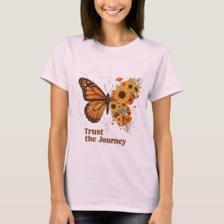 Monarch Butterfly Sunflower Floral Design – Trust  T-Shirt