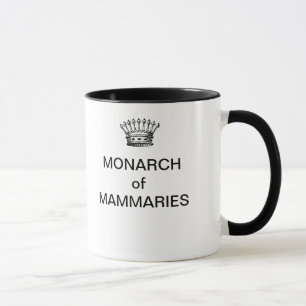 MONARCH of MAMMARIES Coffee Mug