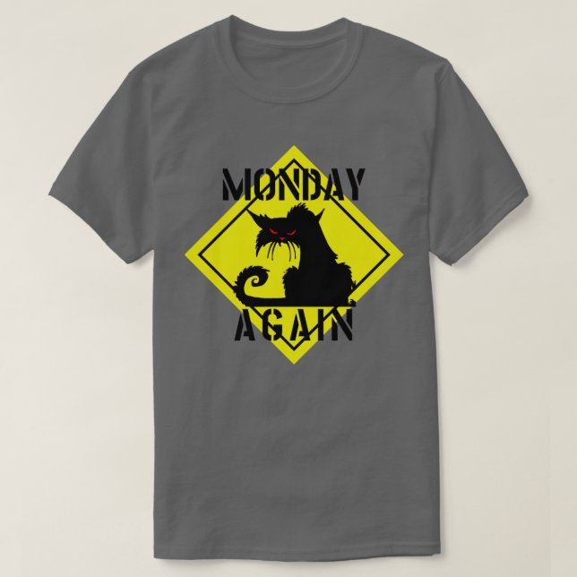 MONDAY AGAIN CAT1 T-Shirt (Design Front)