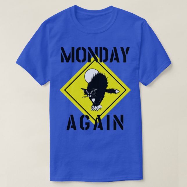 MONDAY AGAIN CAT T-Shirt (Design Front)