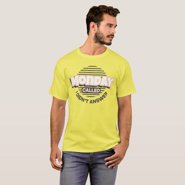 Monday Called, I Don't Answer In Pastel T-Shirt (Front Full)