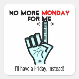 Monday Friday joke Square Sticker