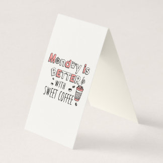 Monday is Better with Sweet Coffee