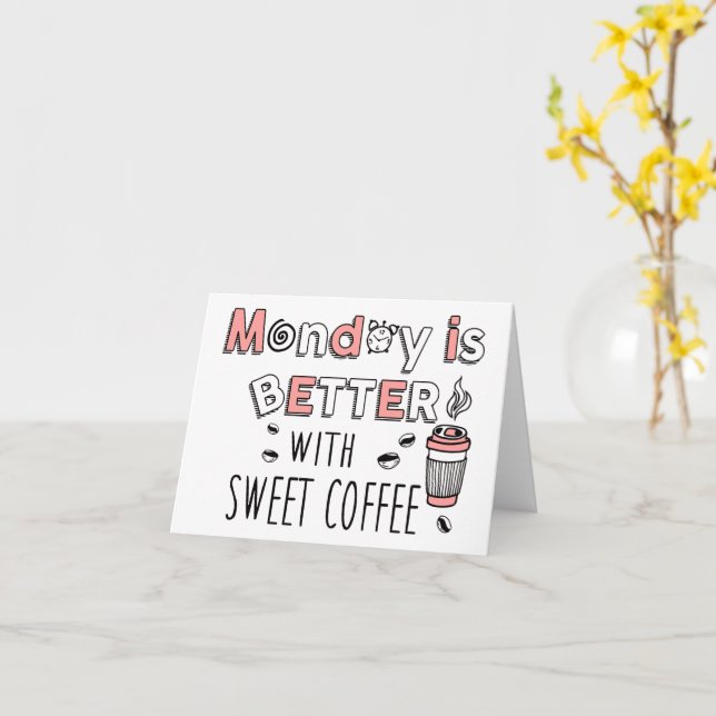 Monday is better with sweet coffee card (Yellow Flower)