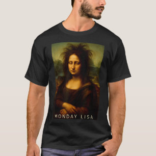 Monday Lisa Disheveled Clic Art Parody Week Start T-Shirt