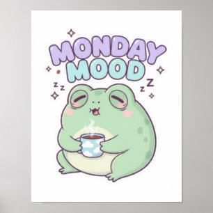 Monday Mood Frog Poster Cute Sleepy Frog Coffee Ae