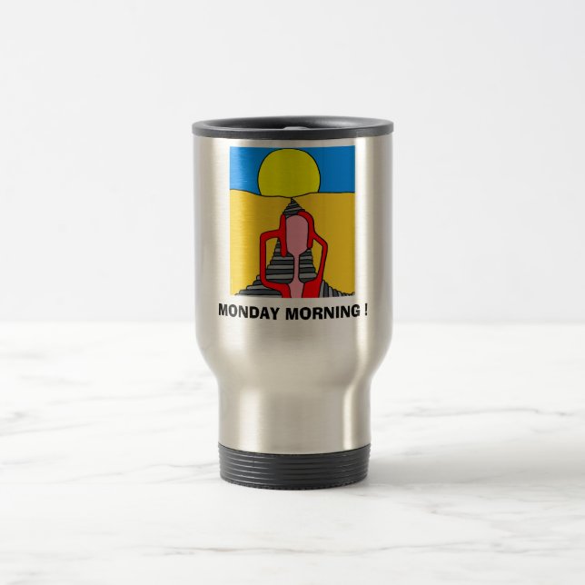MONDAY MORNING ! TRAVEL MUG (Center)