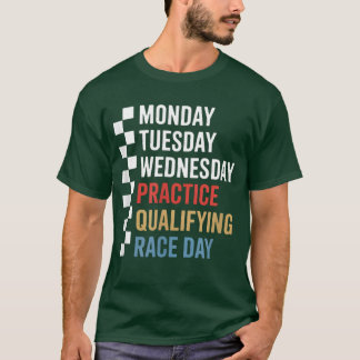 Monday Tuesday Thursday – Practice, Qualifying T-Shirt