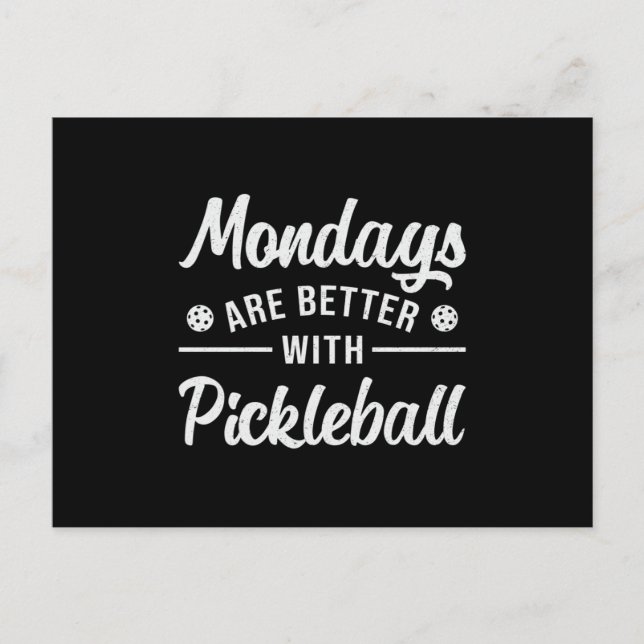 Mondays Are Better With Pickleball Player Dink Postcard (Front)