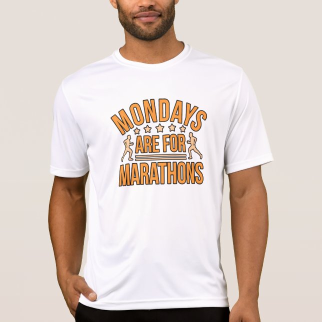 Mondays Are For Marathons Runner Running Lover Gra T-Shirt (Front)