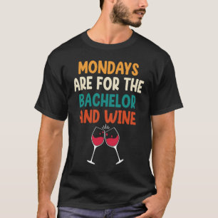 Mondays Are For Wine Drinking Drinker Sayings Gra T-Shirt