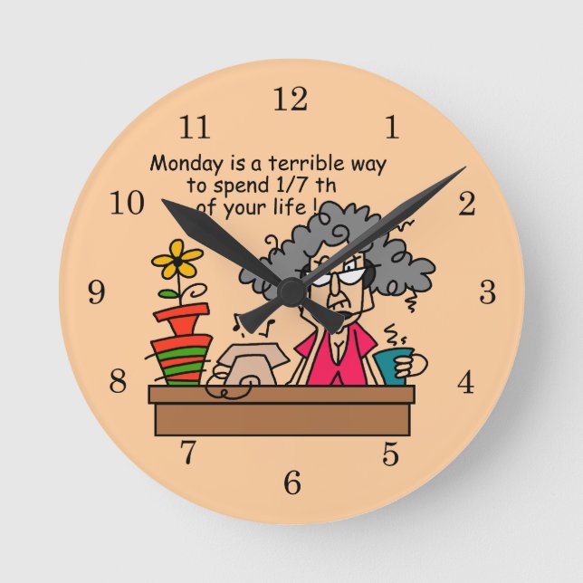 Mondays Humour Round Clock (Front)