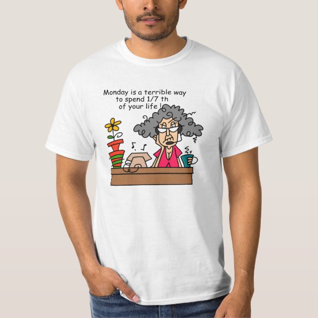Mondays Humour T-Shirt (Front)