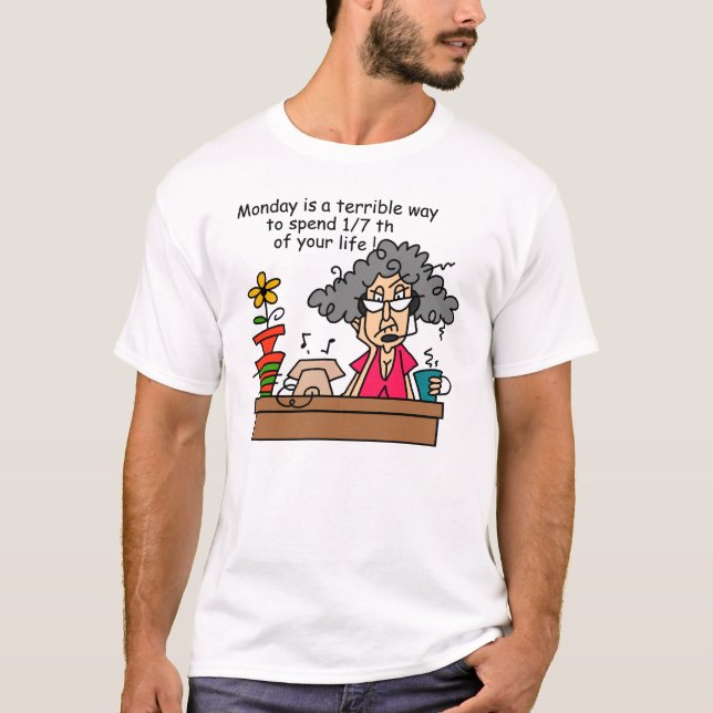 Mondays Humour T-Shirt (Front)