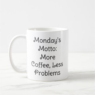 Monday's Motto Coffee Humour Mug