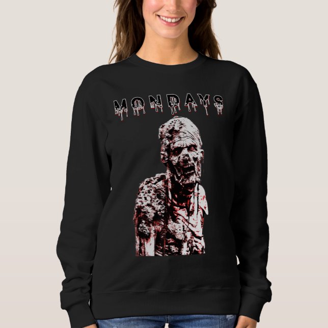 Mondays Zombie Sweatshirt (Front)
