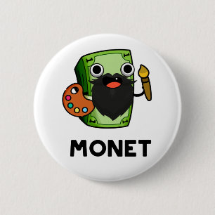 Monet Cute Artist Money Pun 6 Cm Round Badge