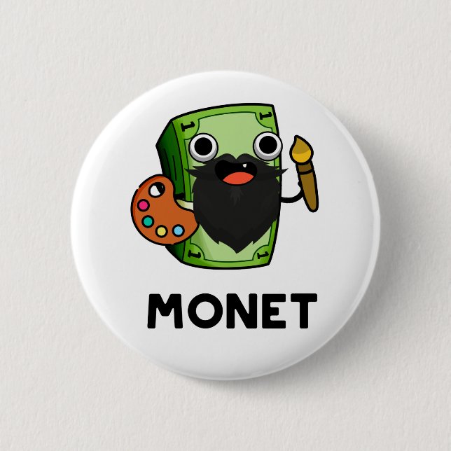 Monet Cute Artist Money Pun 6 Cm Round Badge (Front)