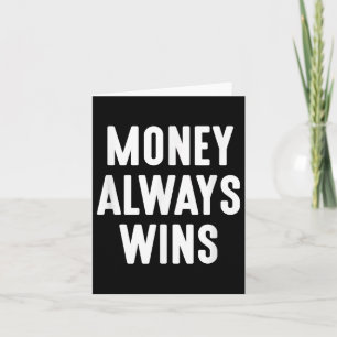 Money Always Wins Entrepreneur Sole Proprietor Mot Card