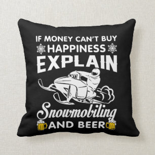 Money Buy Happiness Snowmobiling Beer Cushion