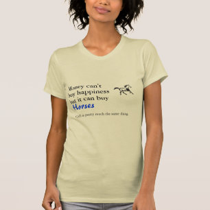 Money can buy happiness, horses t-shirt