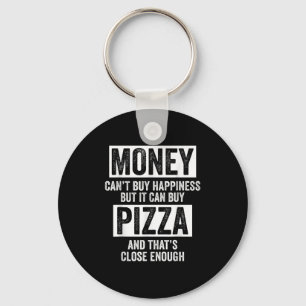 Money Can’t Buy Hapness But It Can Buy Zza Funny S Key Ring