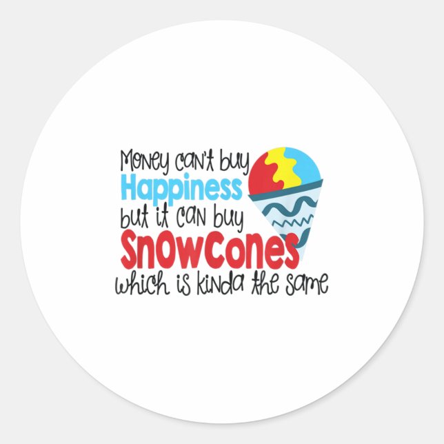 Money Can't Buy Hapness Buys Snow Cone Louisiana G Classic Round Sticker (Front)