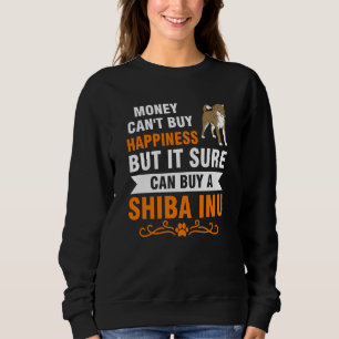 money can't buy happiness but buy a shiba inu shib sweatshirt