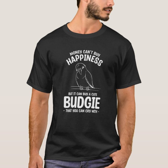Money Can't Buy Happiness But I Can Buy A Cute Bud T-Shirt (Front)
