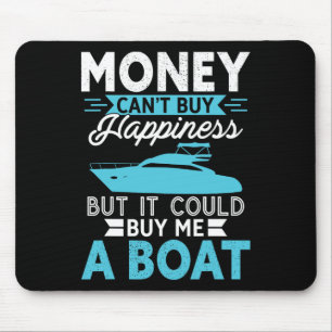 Money Can't Buy Happiness But It Could Buy Me A Bo Mouse Pad