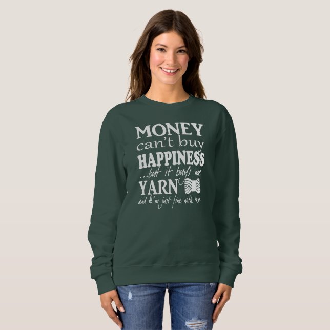 Money Can't Buy Happiness • Crafts & Yarn Sweatshirt (Front Full)